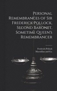 bokomslag Personal Remembrances of Sir Frederick Pollock, Second Baronet, Sometime Queen's Remembrancer