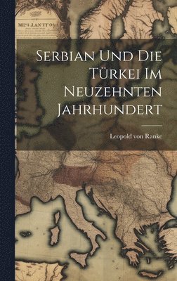 Serbian Und Die Türkei Im Neuzehnten Jahrhundert 1