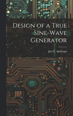 Design of a True Sine-Wave Generator 1