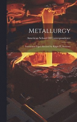 American School of Correspondence - Metallurgy, Inbunden