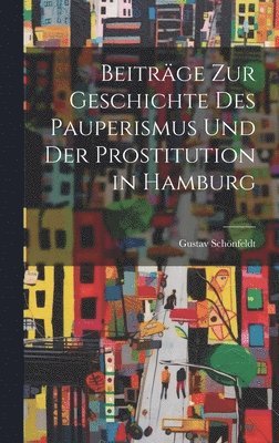 bokomslag Beiträge Zur Geschichte Des Pauperismus Und Der Prostitution in Hamburg