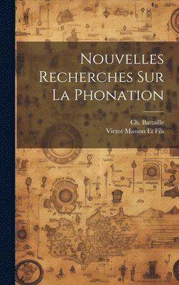 bokomslag Nouvelles Recherches sur la Phonation