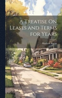 bokomslag A Treatise On Leases and Terms for Years
