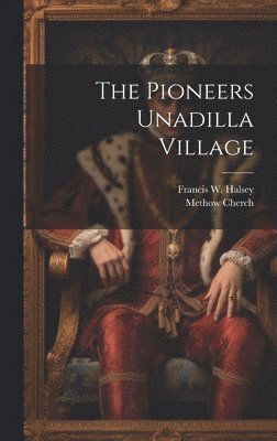 The Pioneers Unadilla Village 1