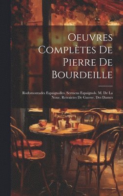 bokomslag Oeuvres Compltes De Pierre De Bourdeille