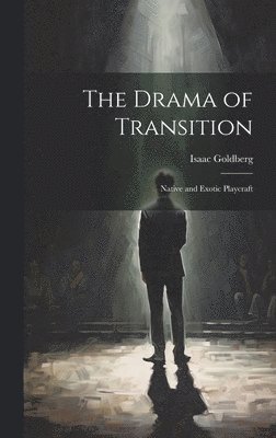 The Drama of Transition 1
