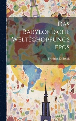 bokomslag Das Babylonische Weltschpfungsepos