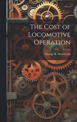 bokomslag Cost of Locomotive Operation