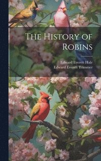 bokomslag The History of Robins
