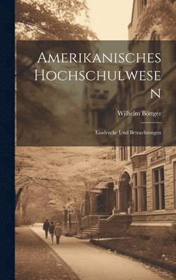 bokomslag Amerikanisches Hochschulwesen