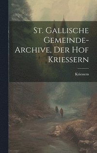 bokomslag St. Gallische Gemeinde-Archive, Der Hof Kriessern