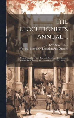 bokomslag The Elocutionist's Annual ...