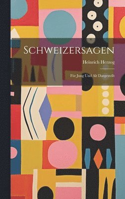 Schweizersagen 1