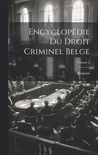 bokomslag Encyclopédie Du Droit Criminel Belge; Volume 2