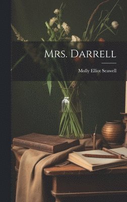 Molly Elliot Seawell - Mrs. Darrell, Inbunden