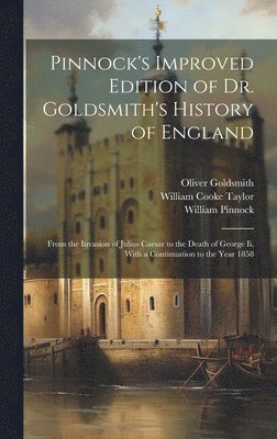 bokomslag Pinnock's Improved Edition of Dr. Goldsmith's History of England