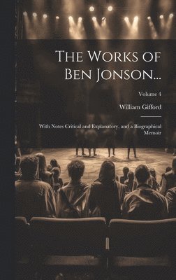 William Gifford - Works of Ben Jonson..., Inbunden