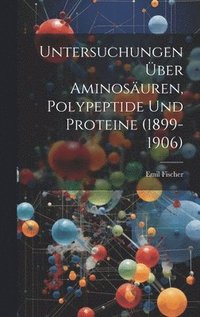 bokomslag Untersuchungen ber Aminosuren, Polypeptide Und Proteine (1899-1906)