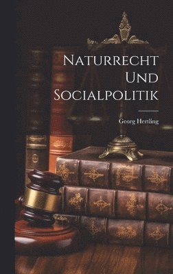 bokomslag Naturrecht Und Socialpolitik