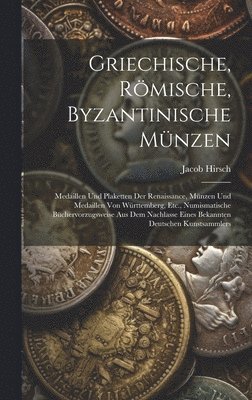 bokomslag Griechische, Rmische, Byzantinische Mnzen