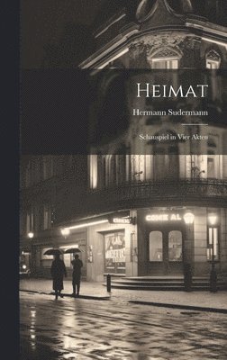 Hermann Sudermann - Heimat, Inbunden