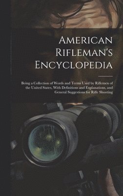 bokomslag American Rifleman's Encyclopedia