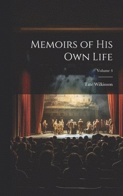 bokomslag Memoirs of His Own Life; Volume 4