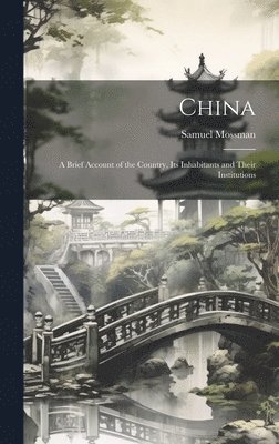 Samuel Mossman - China, Inbunden