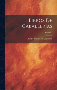 bokomslag Libros De Caballeras; Volume 1