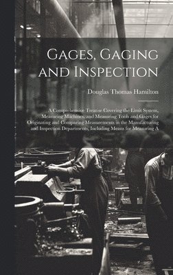 Douglas Thomas Hamilton - Gages, Gaging and Inspection, Inbunden