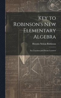 bokomslag Key to Robinson's New Elementary Algebra