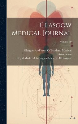 bokomslag Glasgow Medical Journal; Volume 39