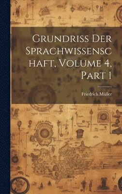 Grundriss Der Sprachwissenschaft, Volume 4, part 1 1