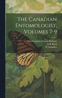 bokomslag The Canadian Entomologist, Volumes 7-9