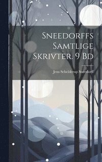 bokomslag Sneedorffs Samtlige Skrivter. 9 Bd