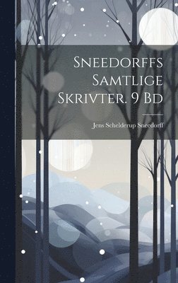 bokomslag Sneedorffs Samtlige Skrivter. 9 Bd