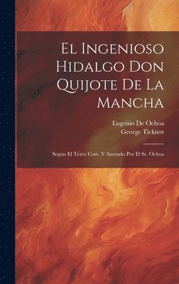 George Ticknor, Eugenio De Ochoa - Ingenioso Hidalgo Don Quijote De La Mancha, Inbunden