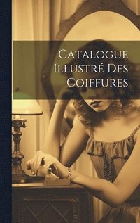 bokomslag Catalogue Illustr Des Coiffures