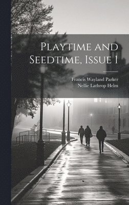 bokomslag Playtime and Seedtime, Issue 1