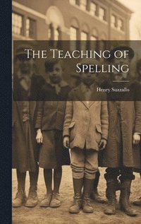 bokomslag The Teaching of Spelling