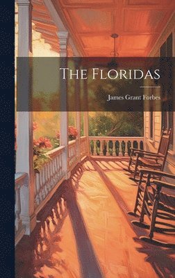 James Grant Forbes - Floridas, Inbunden