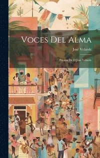 bokomslag Voces Del Alma; Poesias De D.Jose Velarde