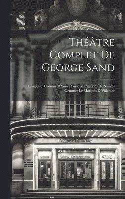 Anonymous - Théâtre Complet De George Sand, Inbunden