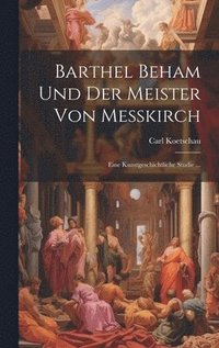 bokomslag Barthel Beham Und Der Meister Von Messkirch