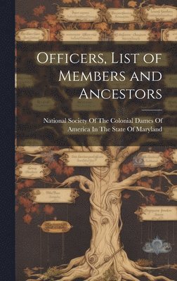 bokomslag Officers, List of Members and Ancestors