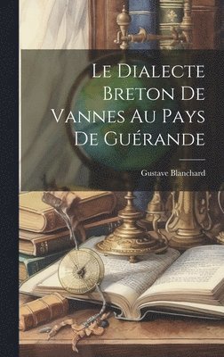 Le Dialecte Breton De Vannes Au Pays De Gurande 1