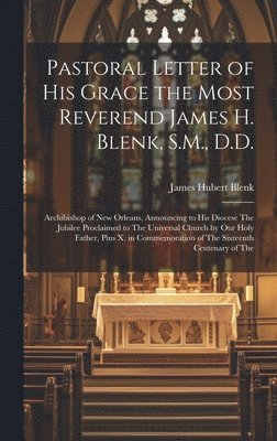 Pastoral Letter of His Grace the Most Reverend James H. Blenk, S.M., D.D. 1