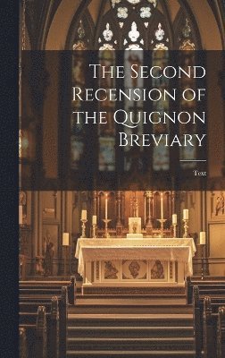 bokomslag The Second Recension of the Quignon Breviary