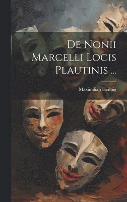 De Nonii Marcelli Locis Plautinis ... 1