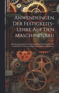bokomslag Anwendungen Der Festigkeits-Lehre Auf Den Maschinenbau